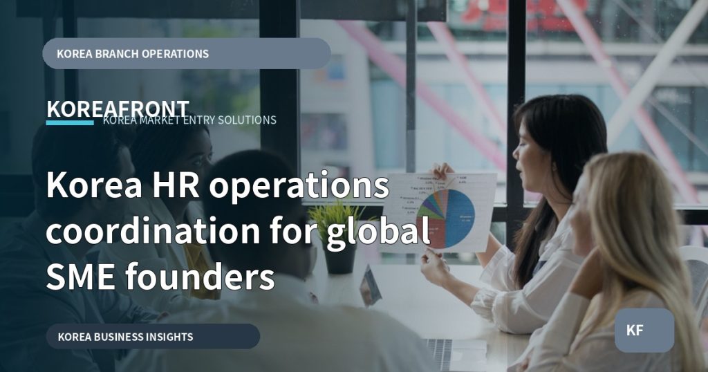 Korea HR operations coordination for global SME founders