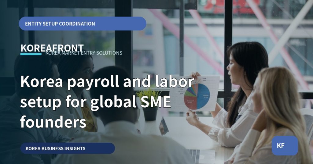 Korea payroll and labor setup for global SME founders