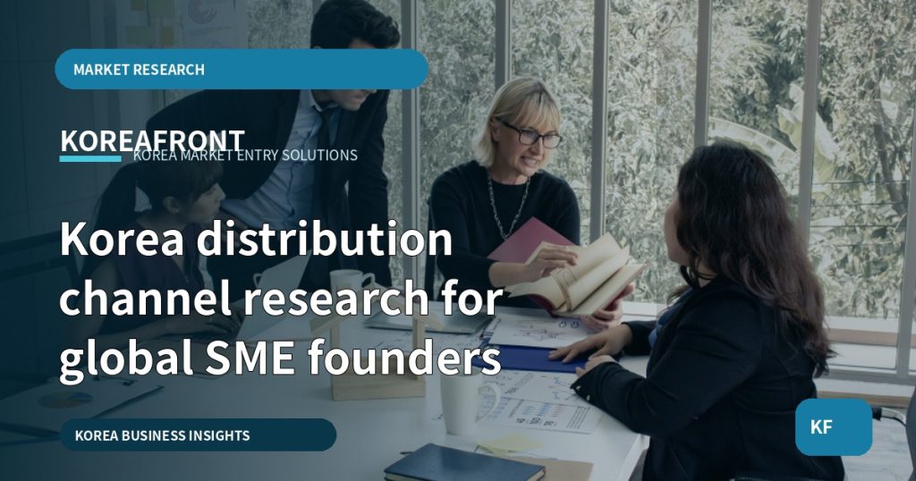 Korea distribution channel research for global SME founders