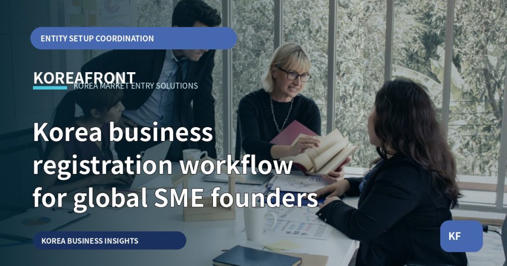 Korea business registration workflow for global SME founders