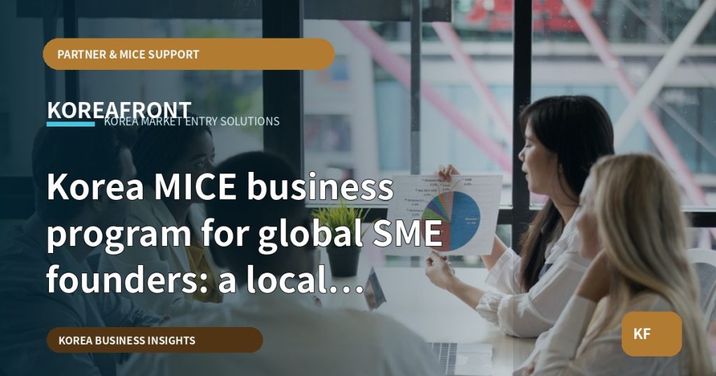 Korea MICE business program for global SME founders: a local execution guide