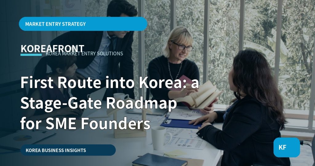 First Route into Korea: a Stage-Gate Roadmap for SME Founders