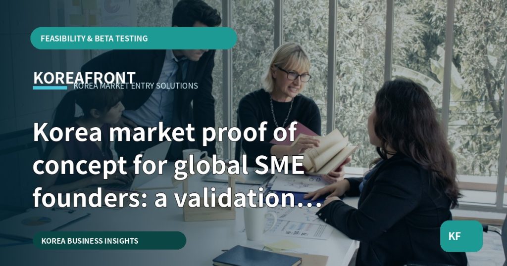 Korea market proof of concept for global SME founders: a validation guide